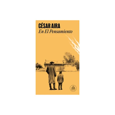 En El Pensamiento / In Thought - by Cesar Aira (Paperback)