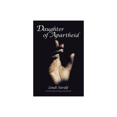 Daughter of Apartheid - by Lindi Tardif (Paperback)