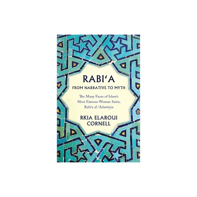 Rabia from Narrative to Myth - by Rkia Elaroui Cornell (Paperback)