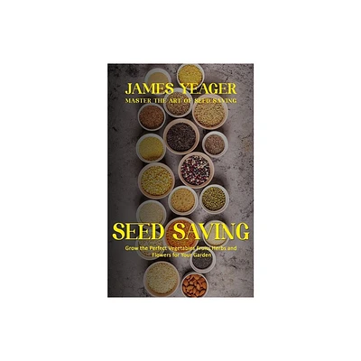 Seed Saving - by James Yeager (Paperback)