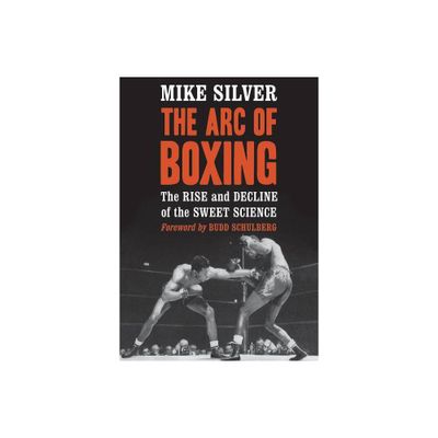 The Arc of Boxing - by Mike Silver (Paperback)