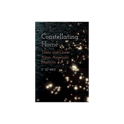 Constellating Home - (Intersectional Rhetorics) by V Jo Hsu (Paperback)