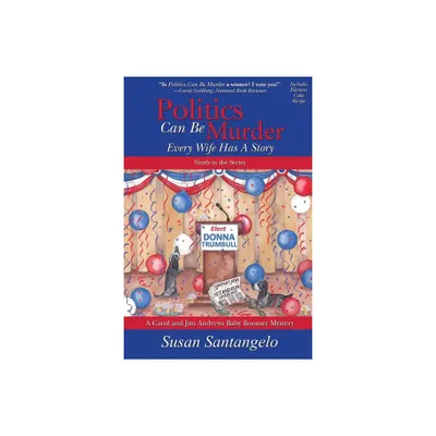 Politics Can Be Murder - (A Baby Boomer Mystery) by Susan Santangelo (Paperback)