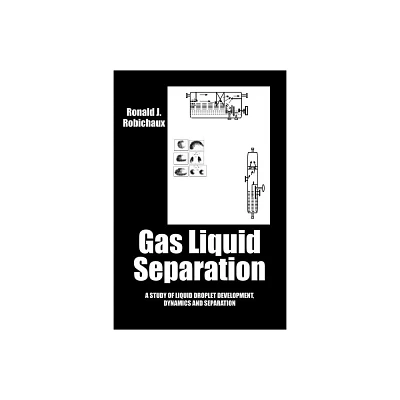 Gas Liquid Separation - by Ronald J Robichaux (Paperback)