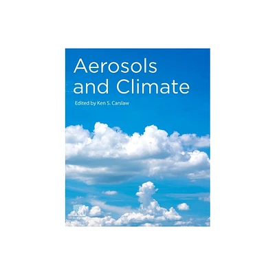 Aerosols and Climate - by Ken S Carslaw (Paperback)