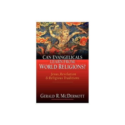 Can Evangelicals Learn from World Religions? - by Gerald R McDermott (Paperback)