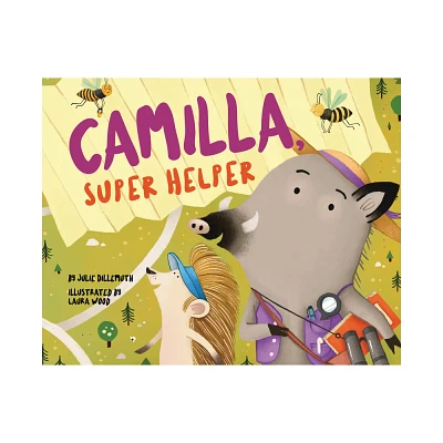 Camilla, Super Helper - (Camilla the Cartographer) by Julie Dillemuth (Hardcover)