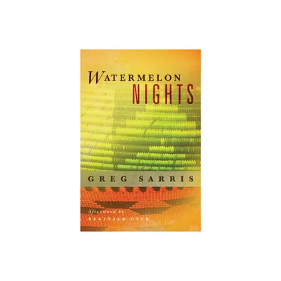 Watermelon Nights - (American Indian Literature and Critical Studies) by Greg Sarris (Paperback)