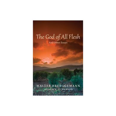 The God of All Flesh - by Walter Brueggemann (Paperback)