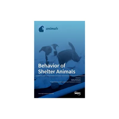 Behavior of Shelter Animals - (Hardcover)