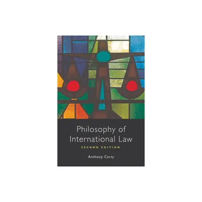 Philosophy of International Law - 2nd Edition by Anthony Carty (Paperback)