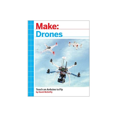 Make: Drones - by David McGriffy (Paperback)