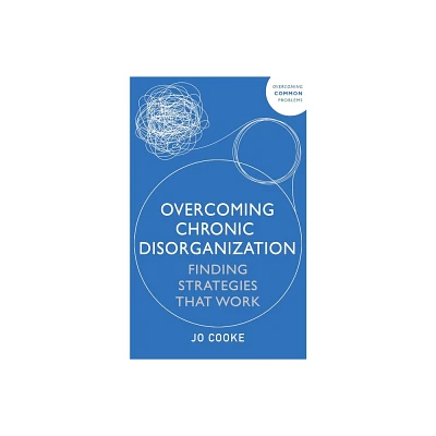 Overcoming Chronic Disorganization - by Jo Cooke (Paperback)