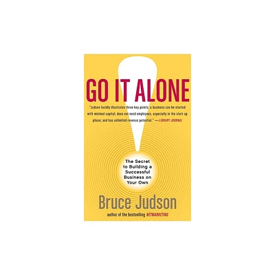 Go It Alone! - by Bruce Judson (Paperback)