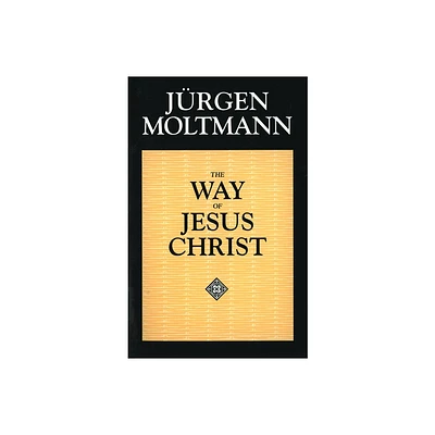 Way of Jesus Christ - by Jurgen Moltmann (Paperback)