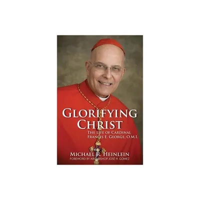 Glorifying Christ - by Michael R Heinlein (Paperback)