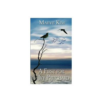 A First for Ivy Pritchard - (Love Stories of the Burlington Bird Club) by Maeve Kim (Paperback)