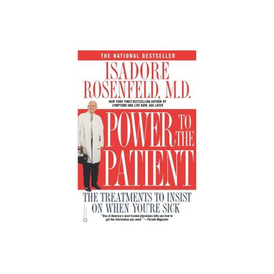 Power to the Patient - by Isadore Rosenfeld (Paperback)