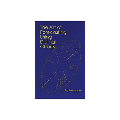 The Art of Forecasting Using Diurnal Charts - by Sophia Mason (Paperback)