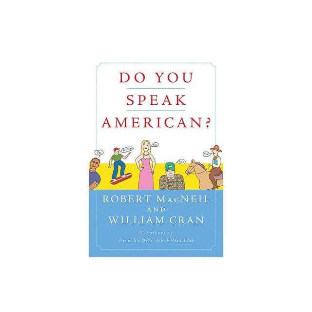 Do You Speak American? - by Robert MacNeil & William Cran (Paperback)