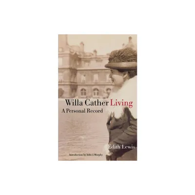 Willa Cather Living - by Edith Lewis (Paperback)