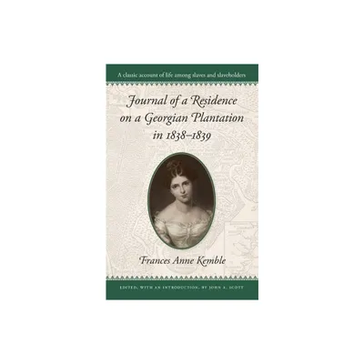 Journal of a Residence on a Georgian Plantation in 1838-1839 - (Brown Thrasher Books) by Frances A Kemble (Paperback)