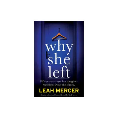 Why She Left - by Leah Mercer (Paperback)