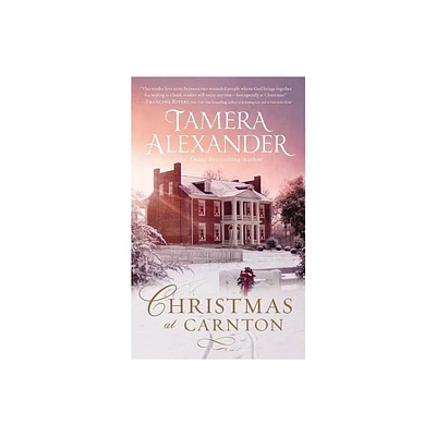 Christmas at Carnton - by Tamera Alexander (Paperback)