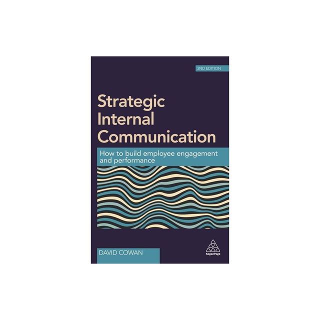 Strategic Internal Communication - 2nd Edition by David Cowan (Paperback)