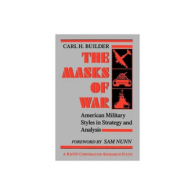 The Masks of War - (Rand Corporation Research Study) by Carl Builder (Paperback)