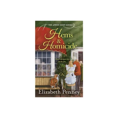 Hems & Homicide - (Apron Shop) by Elizabeth Penney (Paperback)