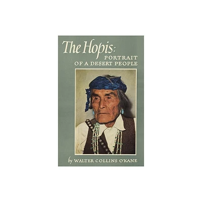 The Hopis - (Civilization of the American Indian) by Walter Collins OKane (Paperback)