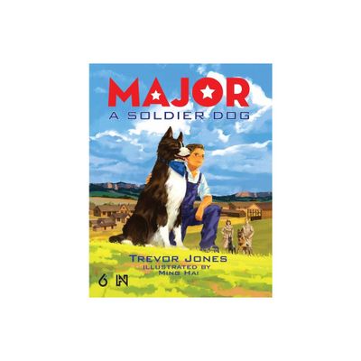 Major: A Soldier Dog - by Trevor Jones (Hardcover)