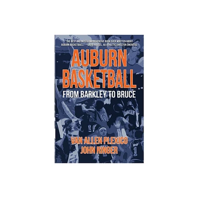 Auburn Basketball From Barkley to Bruce - by Van Allen Plexico & John Ringer (Hardcover)