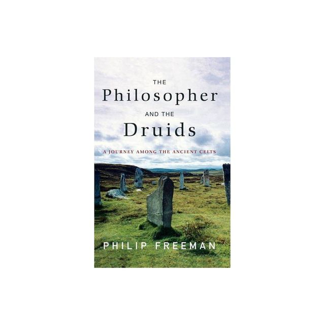 The Philosopher and the Druids - by Philip Freeman (Paperback)