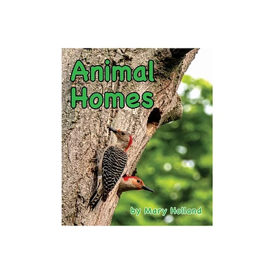 Animal Homes - (Animal Anatomy & Adaptations) by Mary Holland (Paperback)