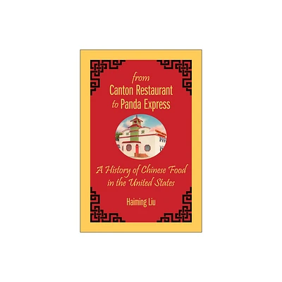 From Canton Restaurant to Panda Express - (Asian American Studies Today) by Haiming Liu (Paperback)