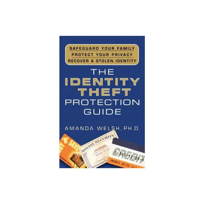 The Identity Theft Protection Guide - by Amanda Welsh (Paperback)