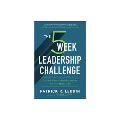 The 5 Week Leadership Challenge - by Patrick R Leddin (Paperback)