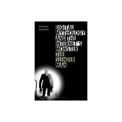 Digital Mythology and the Internets Monster - by Vivian Asimos (Paperback)