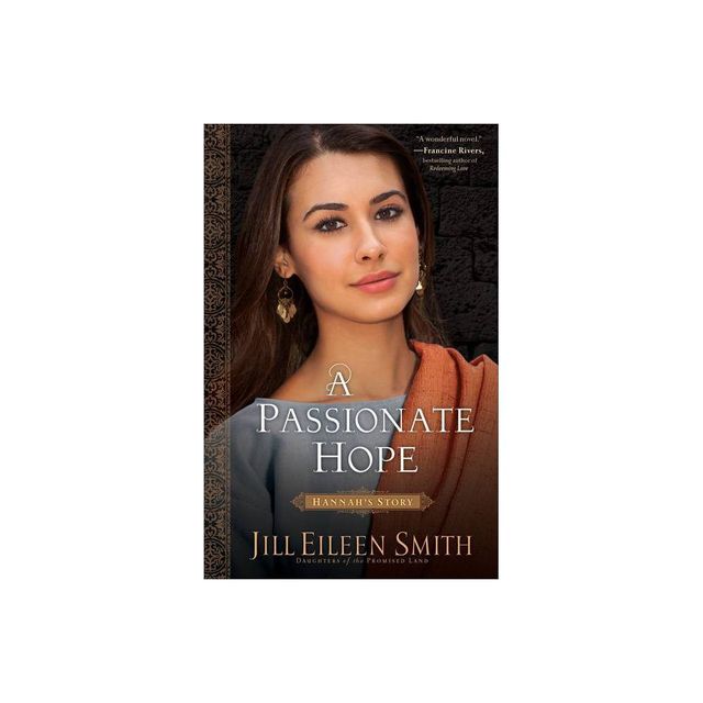 A Passionate Hope - (Daughters of the Promised Land) by Jill Eileen Smith (Paperback)