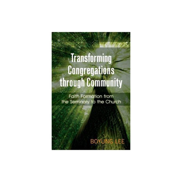 Transforming Congregations Through Community - by Boyung Lee (Paperback)