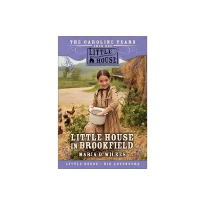 Little House in Brookfield - Abridged by Maria D Wilkes (Paperback)