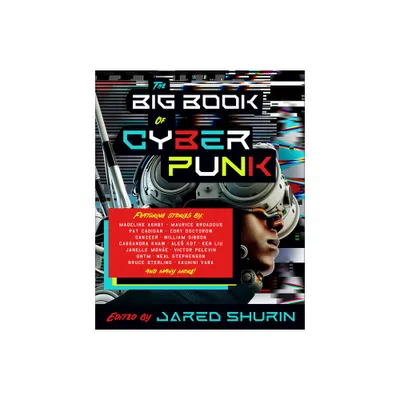 The Big Book of Cyberpunk - by Jared Shurin (Paperback)