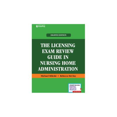 The Licensing Exam Review Guide in Nursing Home Administration - 8th Edition by Michael Mileski & Rebecca McClay (Paperback)