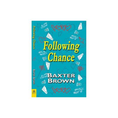 Following Chance - by Baxter Brown (Paperback)