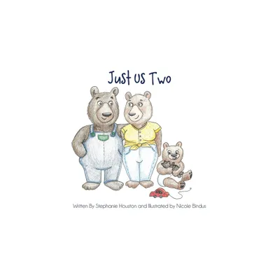 Just Us Two - by Stephanie Houston (Hardcover)