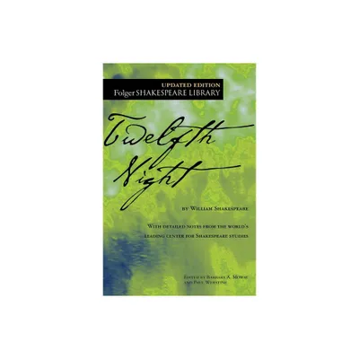 Twelfth Night, Or, What You Will - (Folger Shakespeare Library) Annotated by William Shakespeare (Paperback)