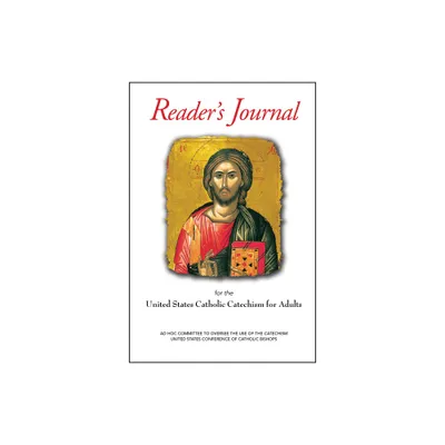 United States Catholic Catechism for Adults Readers Journal - by United States Conference of Catholic Bishops (Paperback)