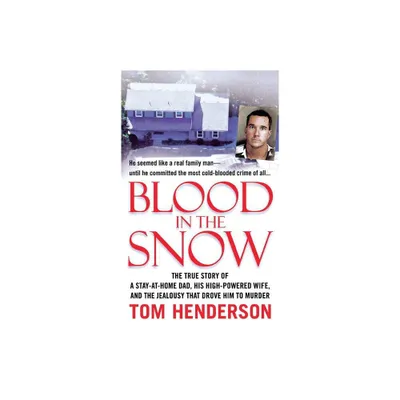 Blood in the Snow - by Tom Henderson (Paperback)